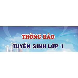 KẾ HOẠCH TUYỂN SINH VÀO LỚP 1 NĂM HỌC 2025 - 2026